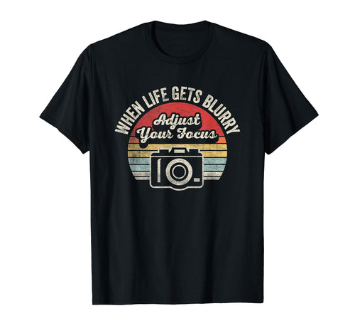 When Life Gets Blurry Adjust Your Focus T-Shirt - Graphic Print for Adults - T-Shirt, Sweatshirt, Hoodie