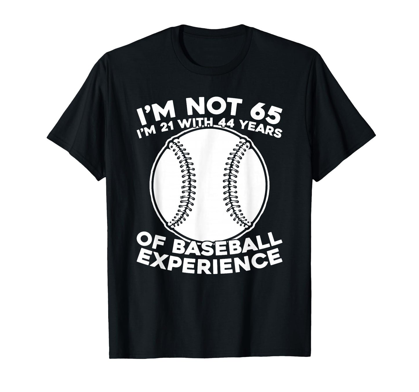 65 Years Old Baseball Team Sport T-Shirt - Casual Everyday Wear for Adults - T-Shirt, Sweatshirt, Hoodie