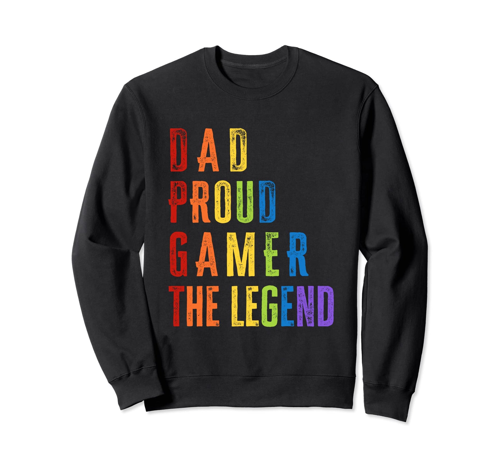 Dad Proud Gamer Legend Fathers Day Sweatshirt - Unique Graphic Unisex - T-Shirt, Sweatshirt, Hoodie