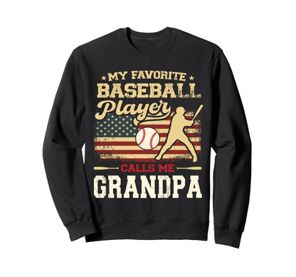 My Favorite Baseball Player Calls Me Sweatshirt - Streetwear Style Unisex - T-Shirt, Sweatshirt, Hoodie