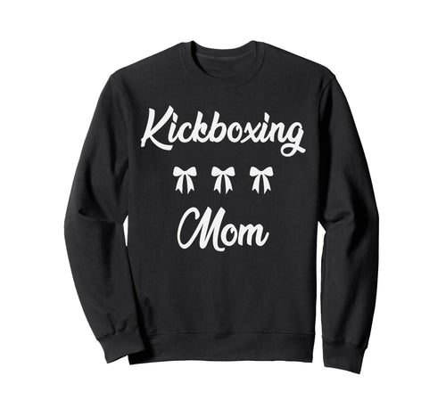 Kickboxing Mom Martial Art Lover Sweatshirt - Fun Novelty Design Unisex - T-Shirt, Sweatshirt, Hoodie