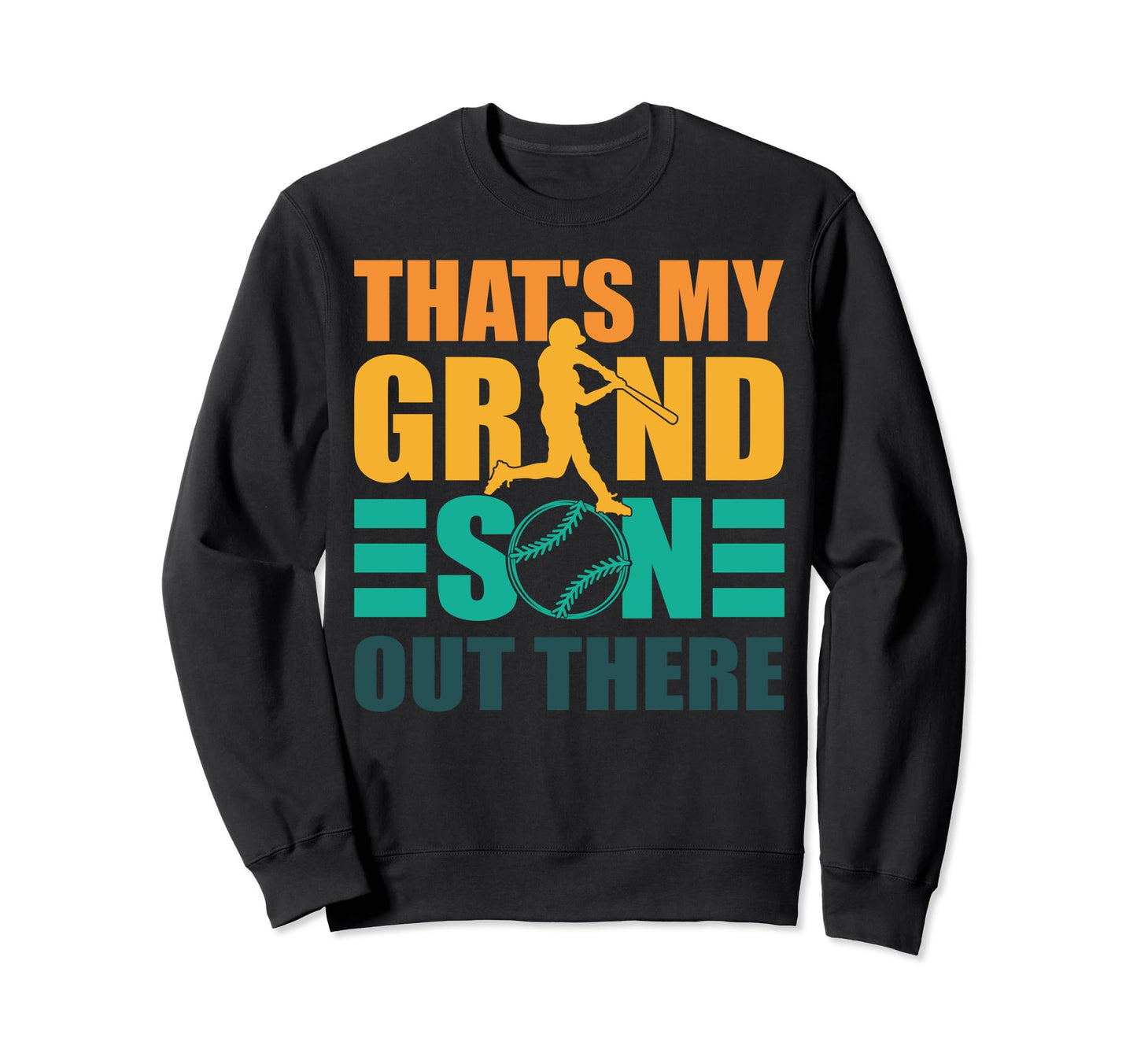 Thats My Grandson Out There Sweatshirt - Novelty Apparel for Adults - T-Shirt, Sweatshirt, Hoodie