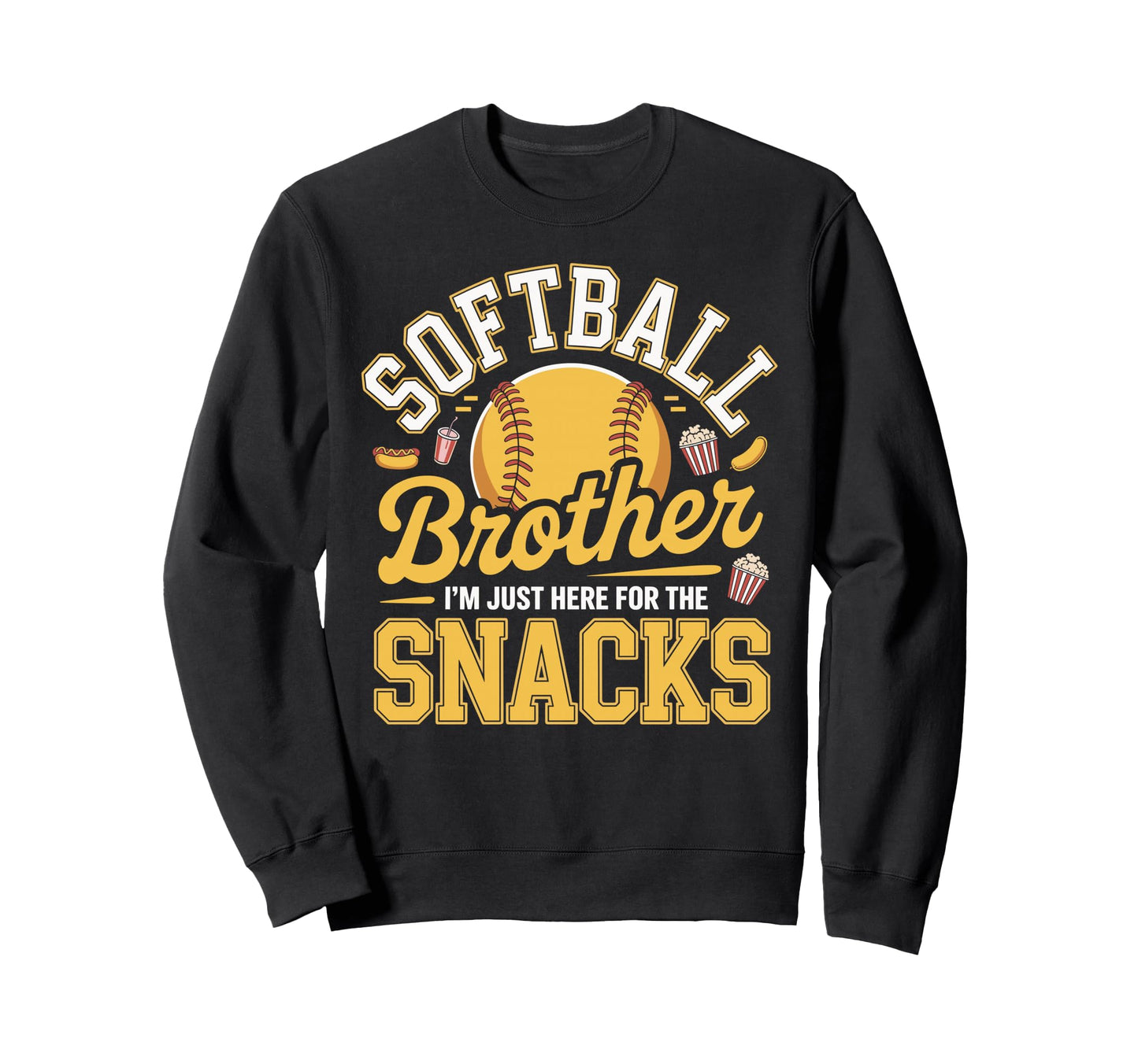 Funny Softball Brother Im Just Sweatshirt - Custom Art Print for Adults - T-Shirt, Sweatshirt, Hoodie