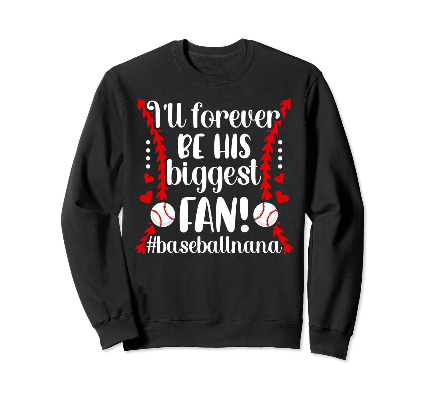 His Biggest Fan Baseball Nana Sweatshirt - Custom Art Print for Adults - T-Shirt, Sweatshirt, Hoodie