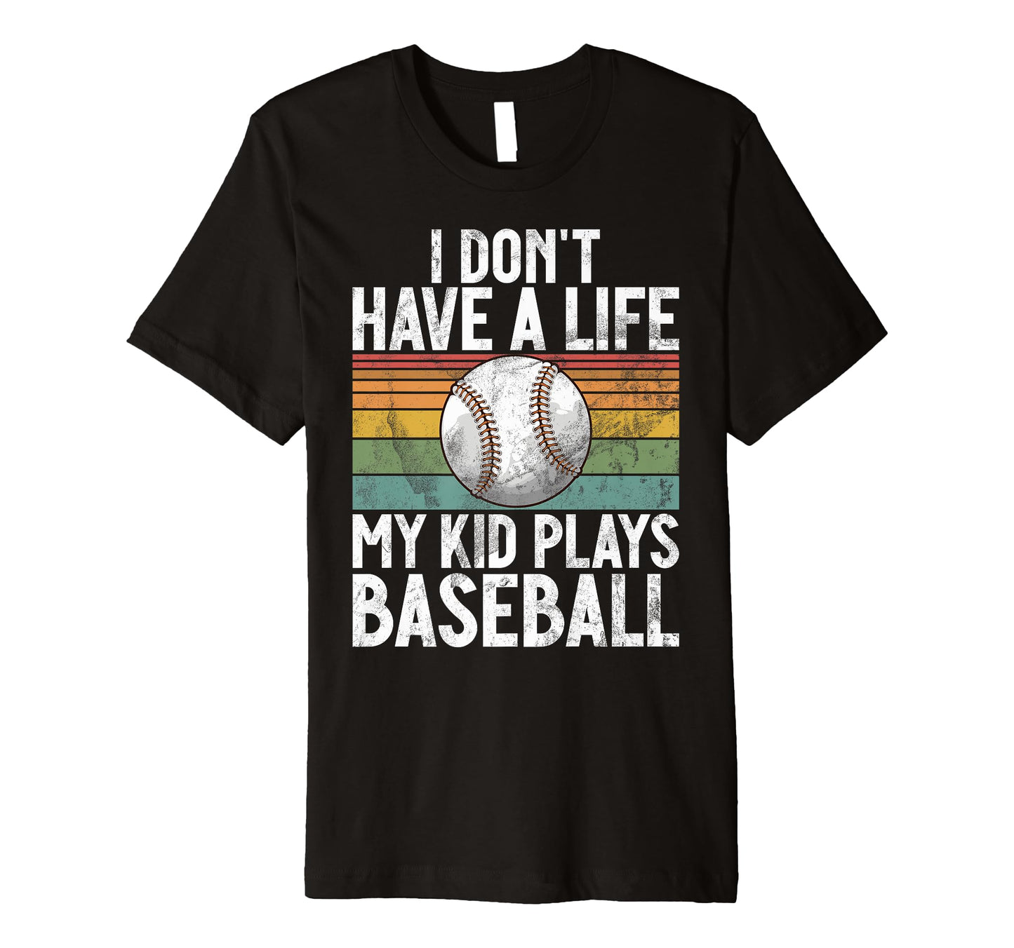 I Dont Have Life Baseball Mom And T-Shirt - Fun Novelty Design Men Women - T-Shirt, Sweatshirt, Hoodie