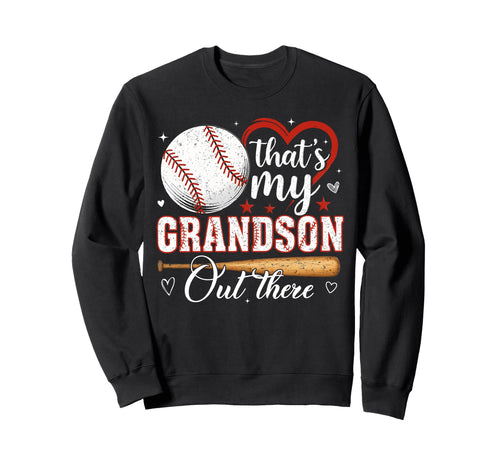 Thats My Grandson Out There Sweatshirt - Custom Art Print Men Women - T-Shirt, Sweatshirt, Hoodie