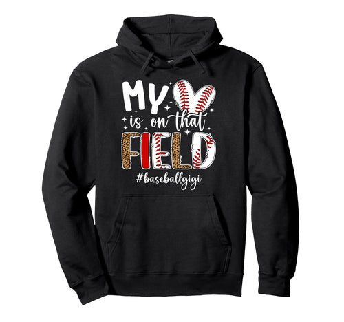That Field Baseball Gigi Baseball Hoodie - Fun Novelty Design for Adults - T-Shirt, Sweatshirt, Hoodie