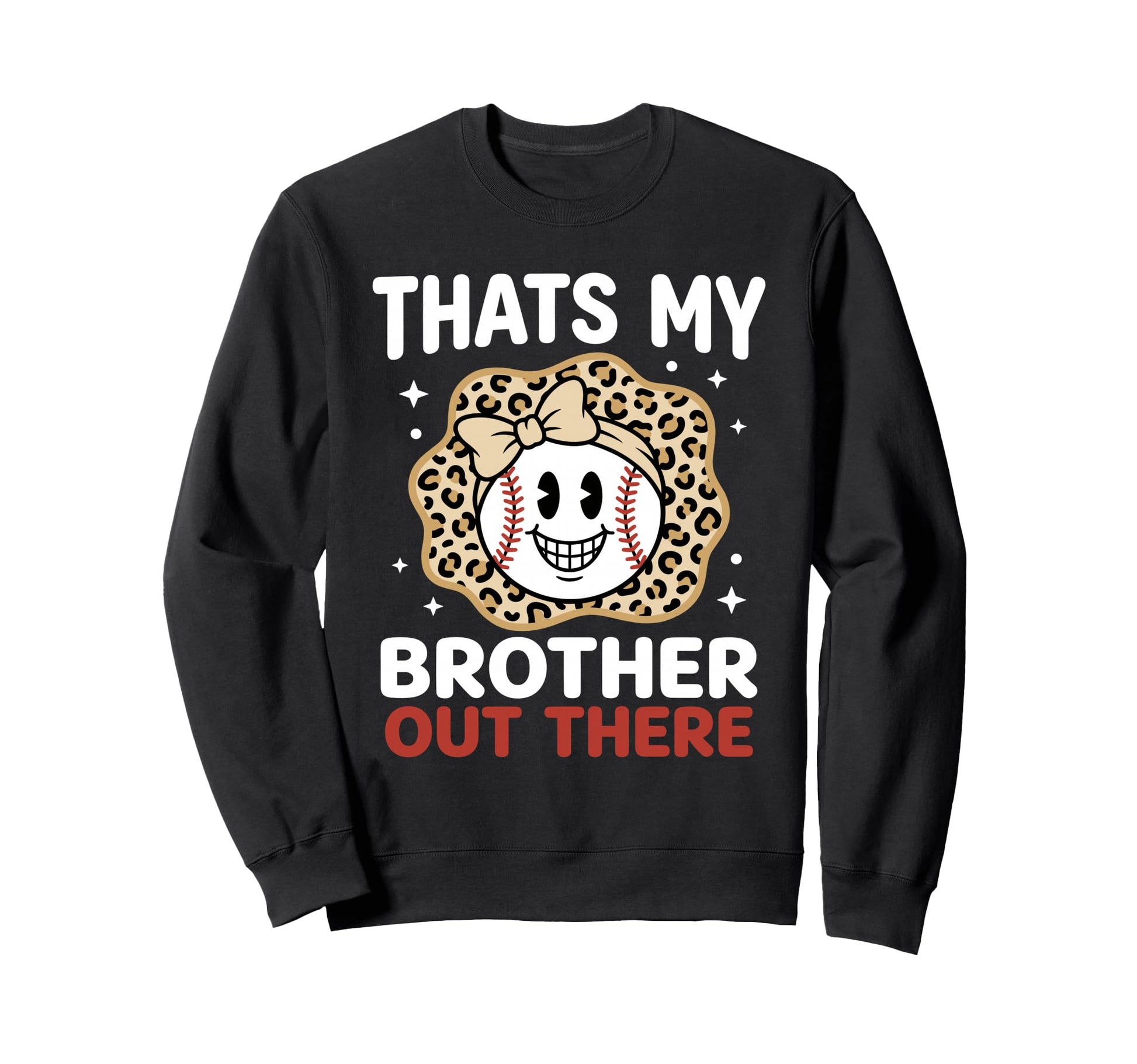 Thats My Brother Out There Proud Sweatshirt - Novelty Apparel Men Women - T-Shirt, Sweatshirt, Hoodie