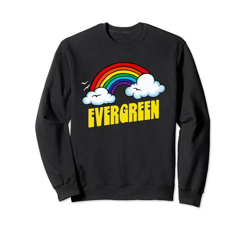 Evergreen Funny Sarcastic 80S Sweatshirt - Aesthetic Graphic Men Women - T-Shirt, Sweatshirt, Hoodie