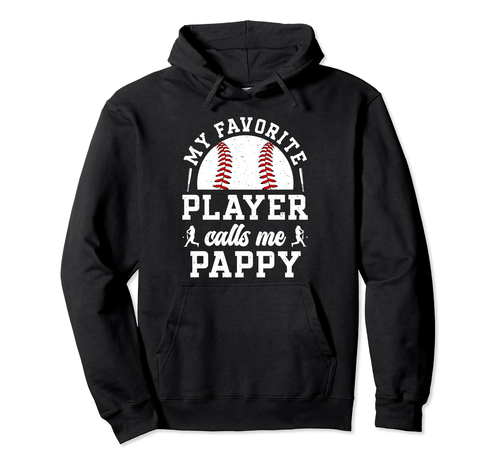 My Favorite Baseball Player Pappy Hoodie - Fun Novelty Design for Adults - T-Shirt, Sweatshirt, Hoodie