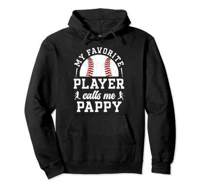 My Favorite Baseball Player Pappy Hoodie - Fun Novelty Design for Adults - T-Shirt, Sweatshirt, Hoodie