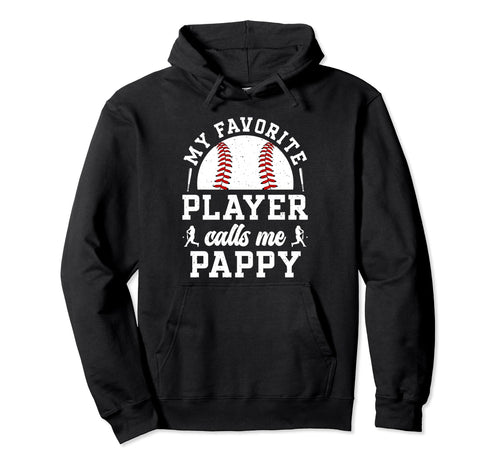 My Favorite Baseball Player Pappy Hoodie - Fun Novelty Design for Adults - T-Shirt, Sweatshirt, Hoodie