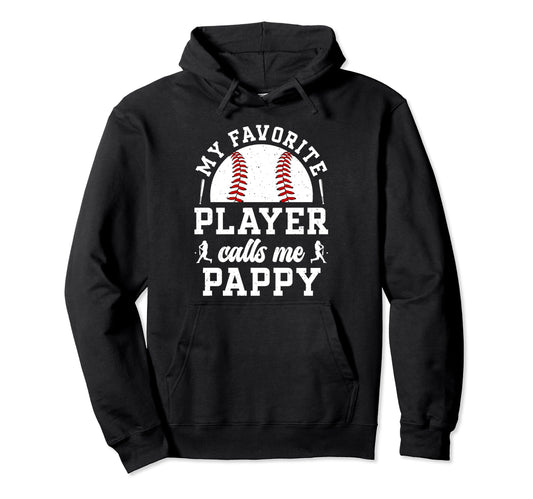 My Favorite Baseball Player Pappy Hoodie - Fun Novelty Design for Adults - T-Shirt, Sweatshirt, Hoodie