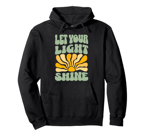 Let Your Light Shine 70S Boho Inspiration Hoodie - Trendy Graphic Unisex - T-Shirt, Sweatshirt, Hoodie
