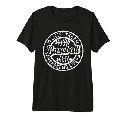 Livin That Baseball Grandma Life Funny T-Shirt - Streetwear Style Unisex - T-Shirt, Sweatshirt, Hoodie