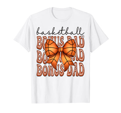 Basketball Bonus Dad Coquette Bow Game T-Shirt - Novelty Apparel Men Women - T-Shirt, Sweatshirt, Hoodie