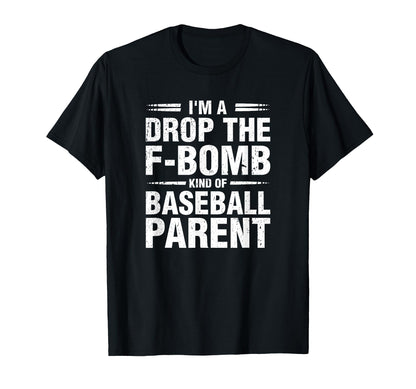 Im Drop F Bomb Kind Baseball Parent T-Shirt - Aesthetic Graphic Men Women - T-Shirt, Sweatshirt, Hoodie