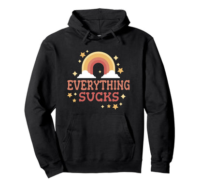 Everything Sucks Funny Rainbow Hoodie - Novelty Apparel for Adults - T-Shirt, Sweatshirt, Hoodie