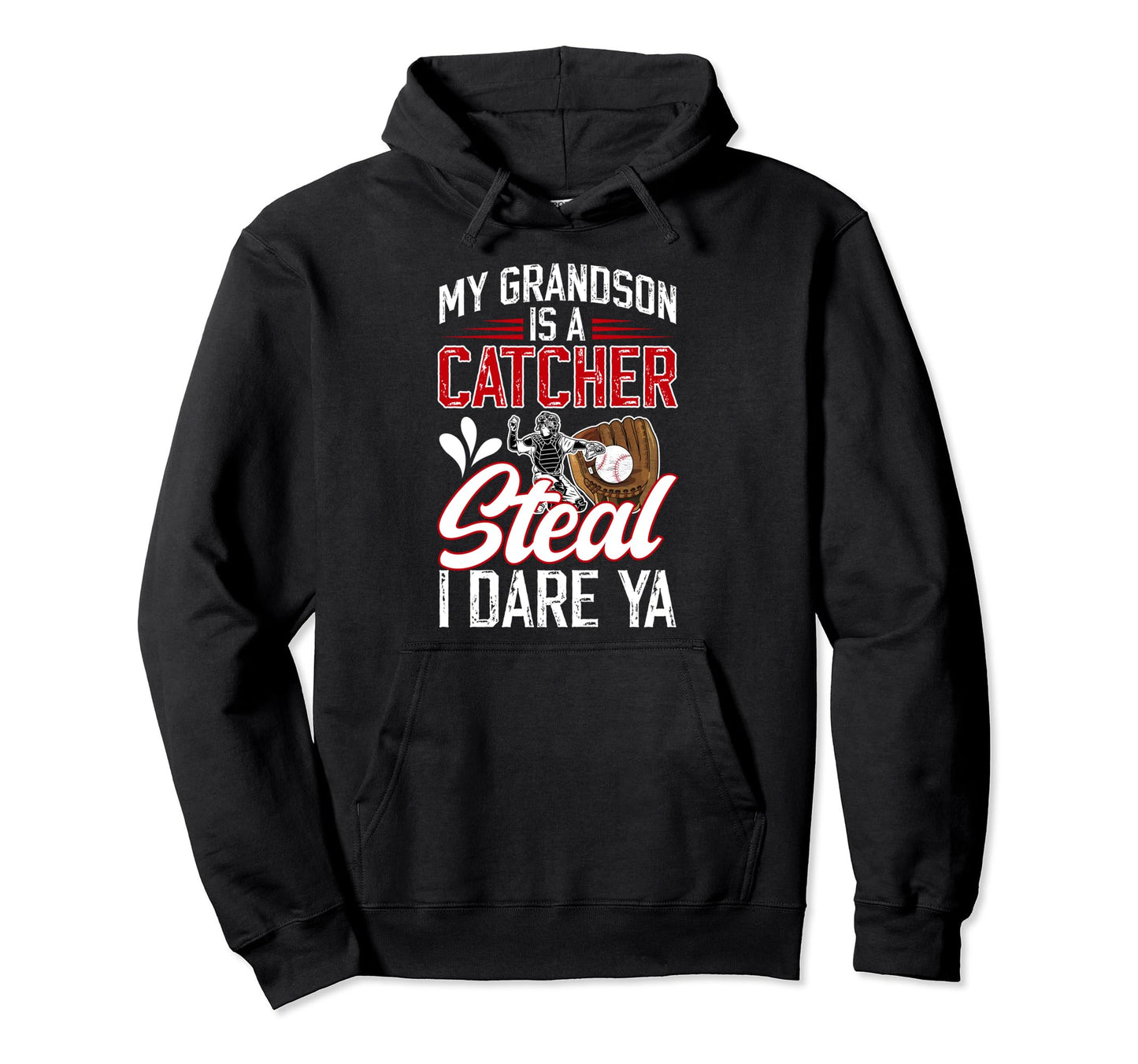 My Grandson Is Baseball Catcher Hoodie - Casual Everyday Wear Men Women - T-Shirt, Sweatshirt, Hoodie