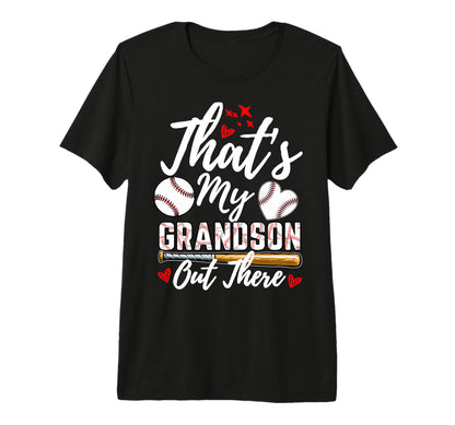 Thats My Grandson Out There Baseball T-Shirt - Custom Art Print for Adults - T-Shirt, Sweatshirt, Hoodie