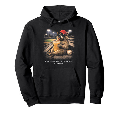 Literally Just Bleacher Creature Hoodie - Unique Graphic for Adults - T-Shirt, Sweatshirt, Hoodie