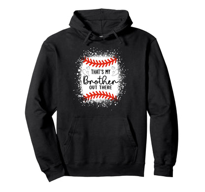 Baseball Sister Thats My Brother Out Hoodie - Trendy Graphic Men Women - T-Shirt, Sweatshirt, Hoodie