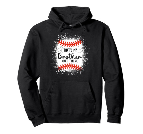 Baseball Sister Thats My Brother Out Hoodie - Trendy Graphic Men Women - T-Shirt, Sweatshirt, Hoodie