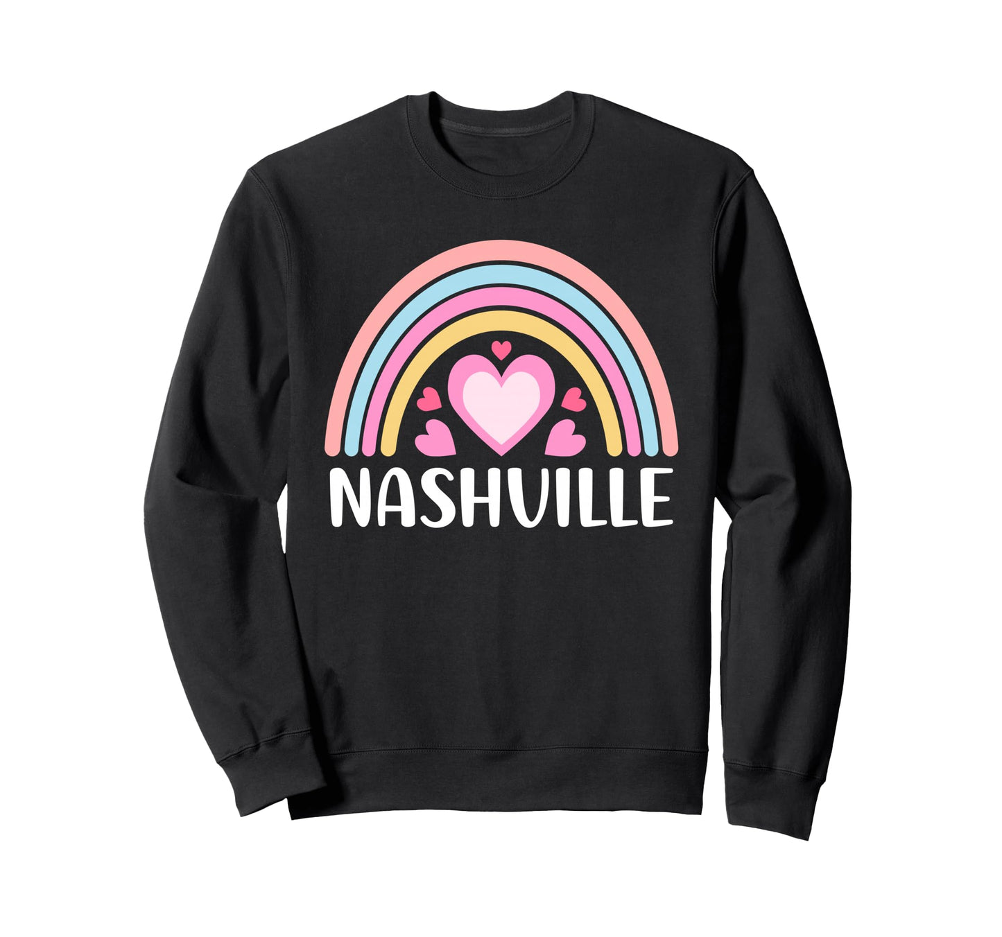 Nashville Nashville Rainbow Nashville Sweatshirt - Trendy Graphic Men Women - T-Shirt, Sweatshirt, Hoodie