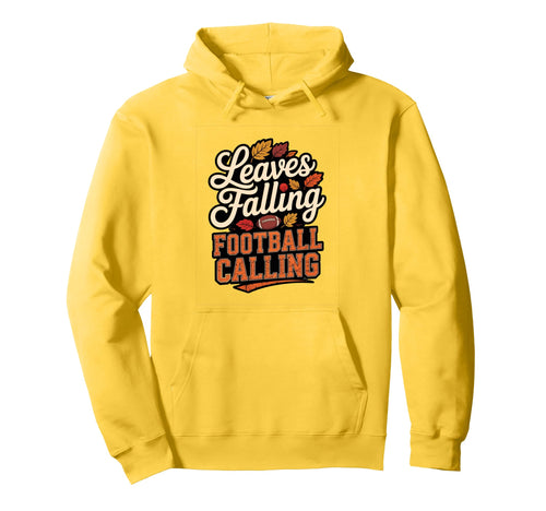 Leaves Falling Football Calling Funny Mom Hoodie - Graphic Print Men Women - T-Shirt, Sweatshirt, Hoodie