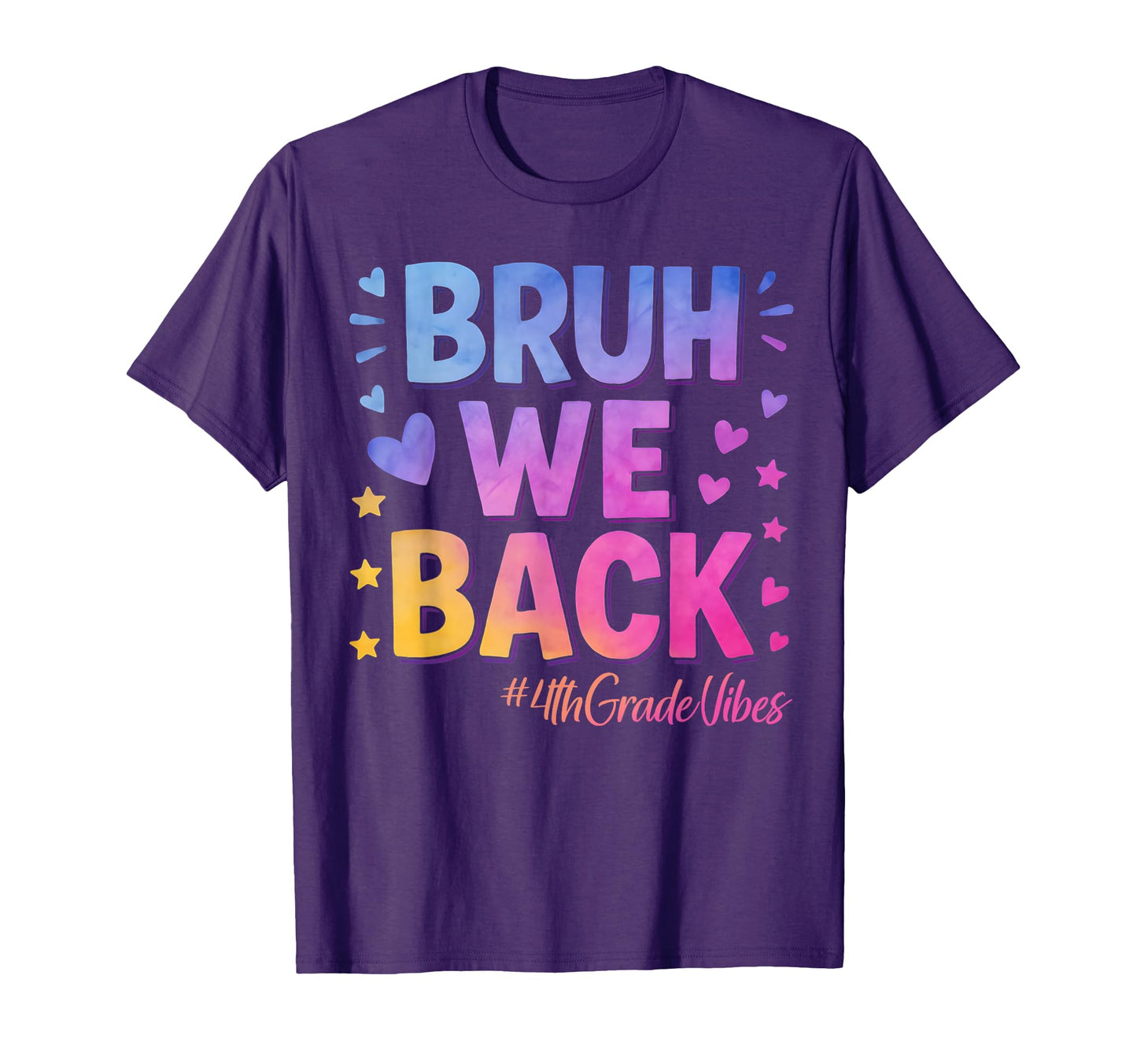 Bruh We Back 4Th Grade Vibes 1St Day T-Shirt - Unique Graphic Men Women - T-Shirt, Sweatshirt, Hoodie