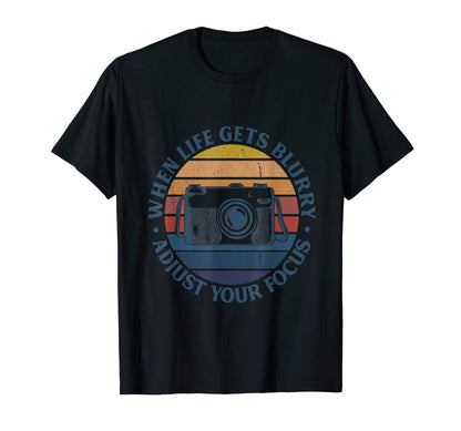 When Life Gets Blurry Adjust Your T-Shirt - Fun Novelty Design Unisex - T-Shirt, Sweatshirt, Hoodie