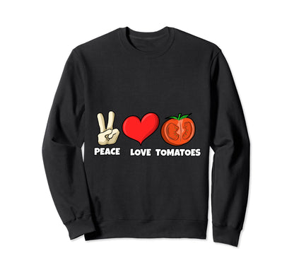 Peace Love Tomatoes Sweatshirt - Custom Art Print Men Women - T-Shirt, Sweatshirt, Hoodie