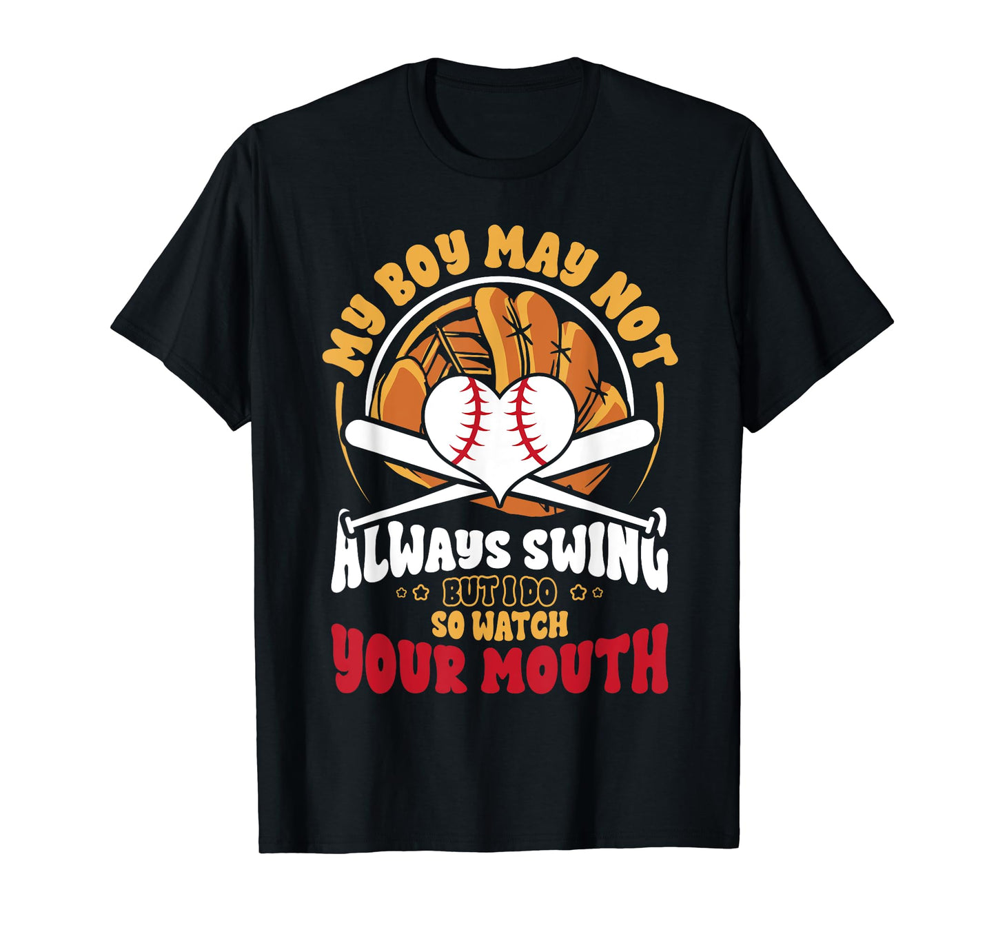 Funny Baseball Mom My May Not Always Swing T-Shirt - Trendy Graphic Unisex - T-Shirt, Sweatshirt, Hoodie