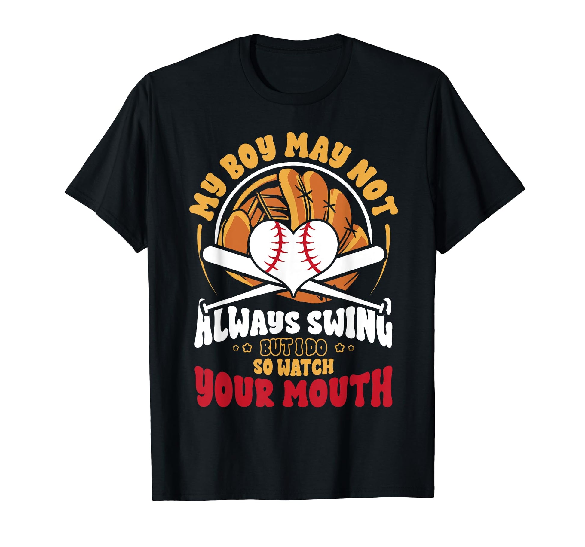Funny Baseball Mom My May Not Always Swing T-Shirt - Trendy Graphic Unisex - T-Shirt, Sweatshirt, Hoodie