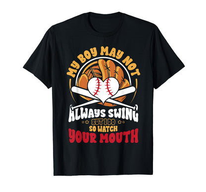 Funny Baseball Mom My May Not Always Swing T-Shirt - Trendy Graphic Unisex - T-Shirt, Sweatshirt, Hoodie
