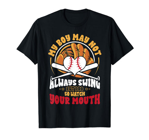 Funny Baseball Mom My May Not Always Swing T-Shirt - Trendy Graphic Unisex - T-Shirt, Sweatshirt, Hoodie