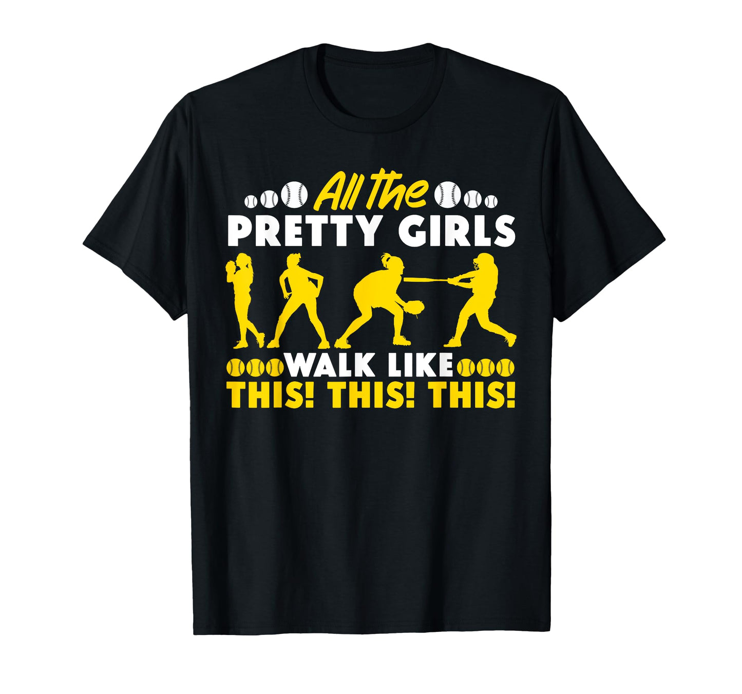 All Pretty Walk Like This Funny Softball T-Shirt - Custom Art Print Unisex - T-Shirt, Sweatshirt, Hoodie