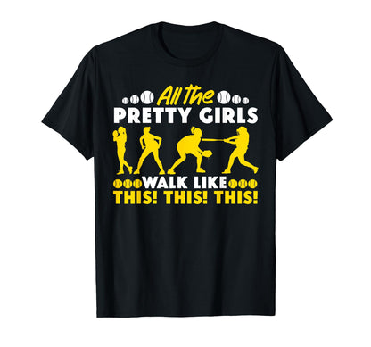 All Pretty Walk Like This Funny Softball T-Shirt - Custom Art Print Unisex - T-Shirt, Sweatshirt, Hoodie