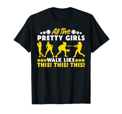 All Pretty Walk Like This Funny Softball T-Shirt - Custom Art Print Unisex - T-Shirt, Sweatshirt, Hoodie