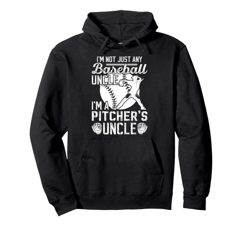 Im Baseball Pitcher Uncle Baseball Hoodie - Casual Everyday Wear Men Women - T-Shirt, Sweatshirt, Hoodie