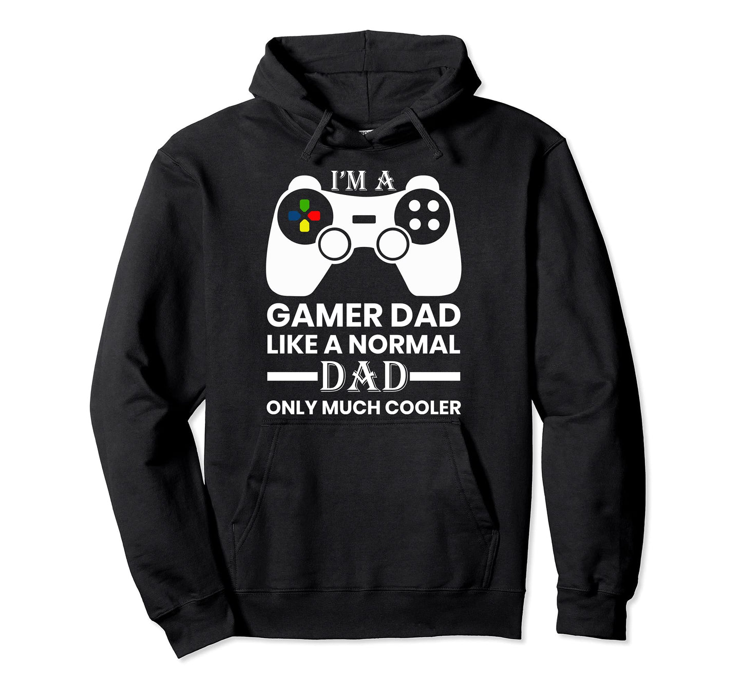 Im Gamer Dad Like Normal Dad Oly Much Hoodie - Minimalist Print for Adults - T-Shirt, Sweatshirt, Hoodie
