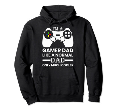 Im Gamer Dad Like Normal Dad Oly Much Hoodie - Minimalist Print for Adults - T-Shirt, Sweatshirt, Hoodie