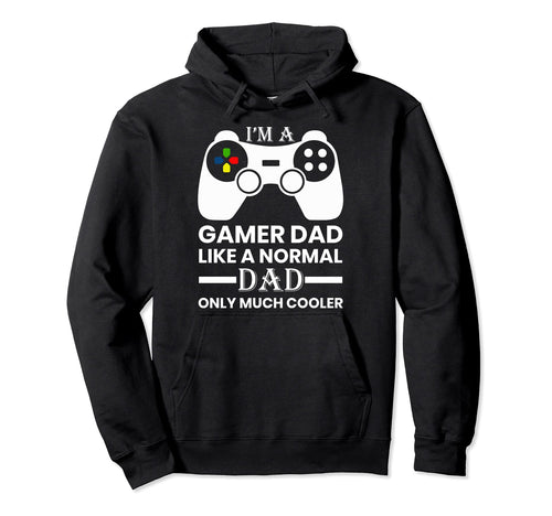 Im Gamer Dad Like Normal Dad Oly Much Hoodie - Minimalist Print for Adults - T-Shirt, Sweatshirt, Hoodie