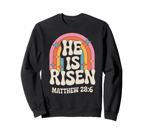 He Is Risen Matthew 28 6 Sweatshirt - Fun Novelty Design for Adults - T-Shirt, Sweatshirt, Hoodie
