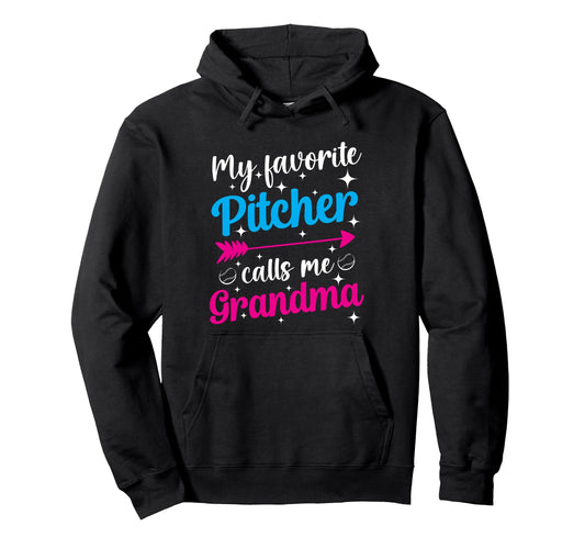 My Favorite Pitcher Calls Me Grandma Hoodie - Graphic Print for Adults - T-Shirt, Sweatshirt, Hoodie