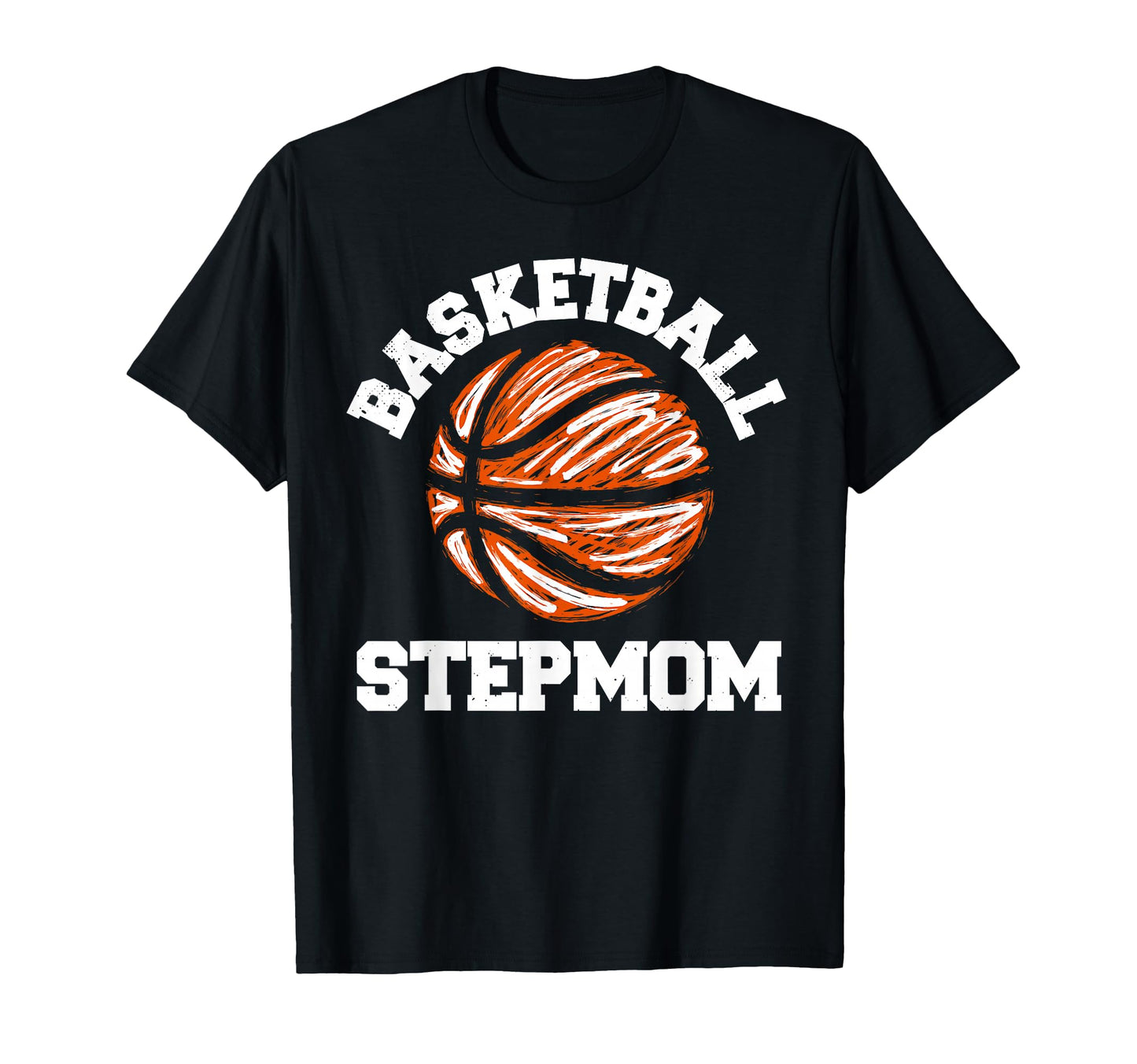 Basketball Stepmom Distressed T-Shirt - Casual Everyday Wear Men Women - T-Shirt, Sweatshirt, Hoodie