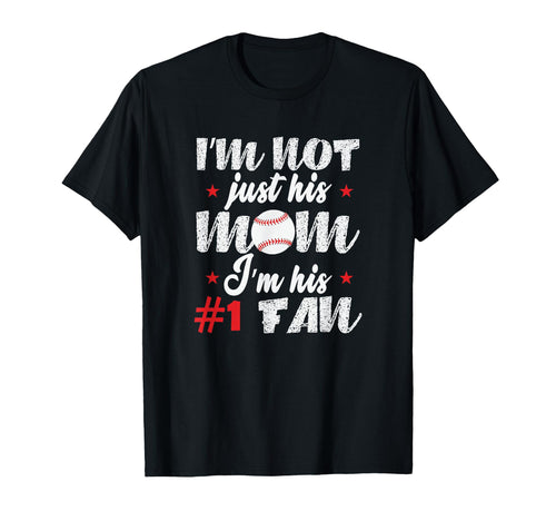 Im Not Just His Mom Im His First Fan Sports T-Shirt - Graphic Print Unisex - T-Shirt, Sweatshirt, Hoodie