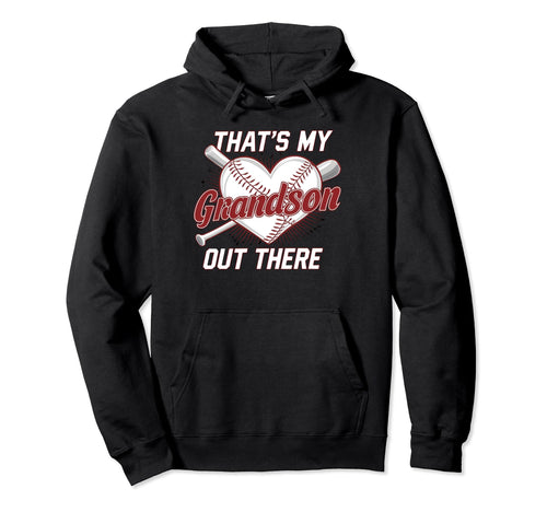 Thats My Grandson Out There Baseball Hoodie - Trendy Graphic for Adults - T-Shirt, Sweatshirt, Hoodie