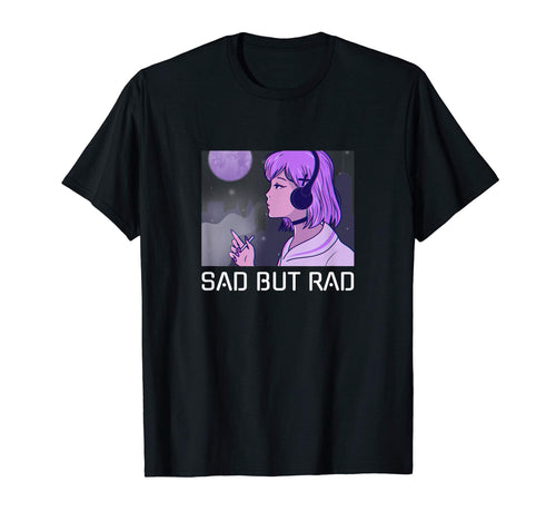 Sad But Rad Japanese Text Aesthetic T-Shirt - Graphic Print Men Women - T-Shirt, Sweatshirt, Hoodie