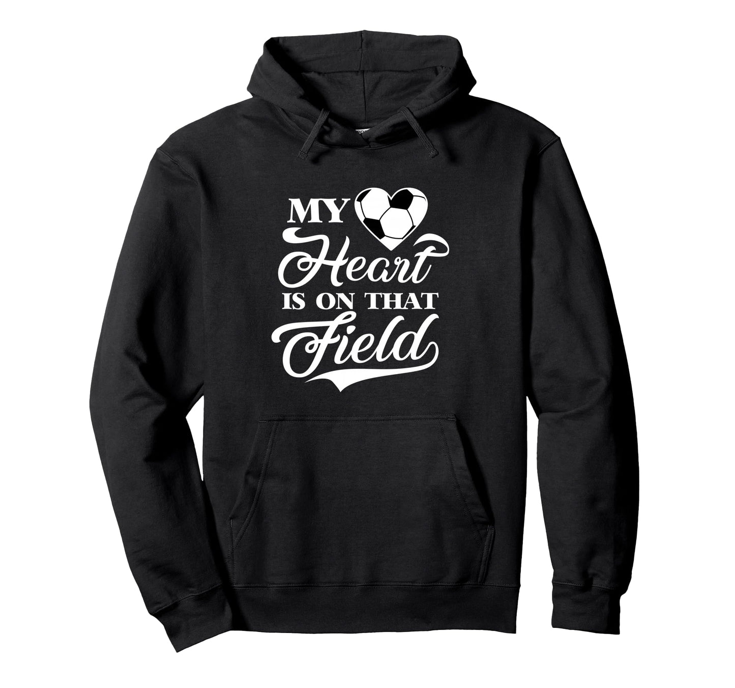 My Heart Is That Field Soccer Cheer Hoodie - Fun Novelty Design for Adults - T-Shirt, Sweatshirt, Hoodie